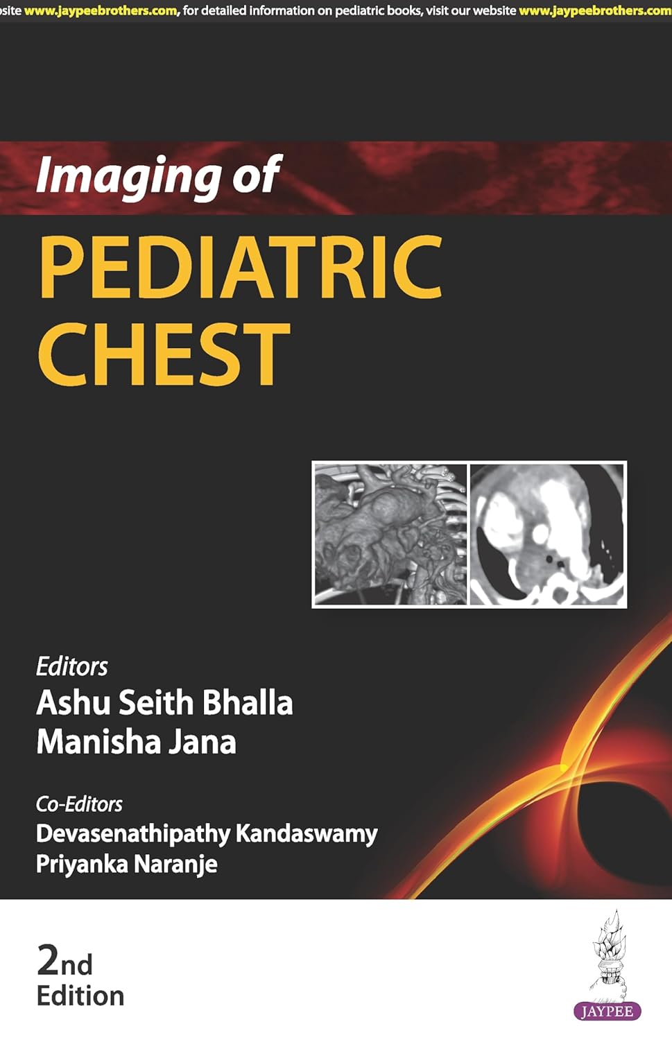 IMAGING OF PEDIATRIC CHEST 2ND/2024 - ASHU SEITH BHALLA