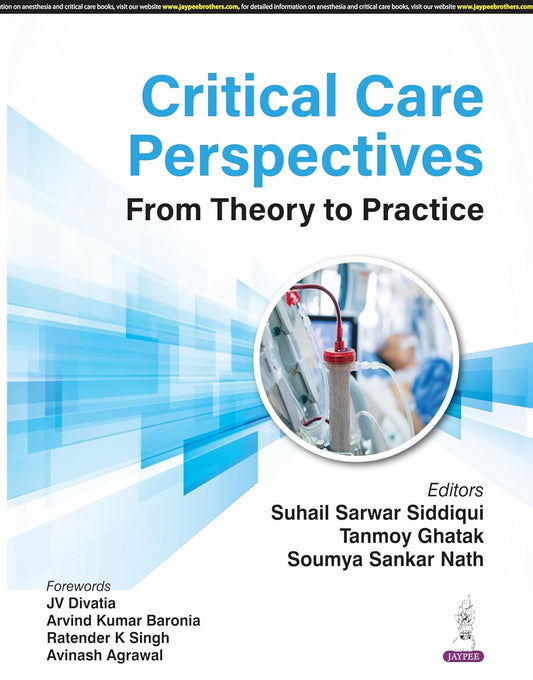 CRITICAL CARE PERSPECTIVES FROM THEORY TO PRACTICE 1ST/2025 - SUHAIL SARWAR SIDDIQUI