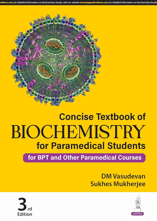 CONCISE TEXTBOOK OF BIOCHEMISTRY FOR PARAMEDICAL STUDENTS (FOR BPT AND OTHER PARAMEDICAL COURSES) 3RD/2026 - DM VASUDEVAN