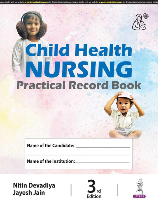 CHILD HEALTH NURSING PRACTICAL RECORD BOOK 3RD/2025 - NITIN DEVADIYA