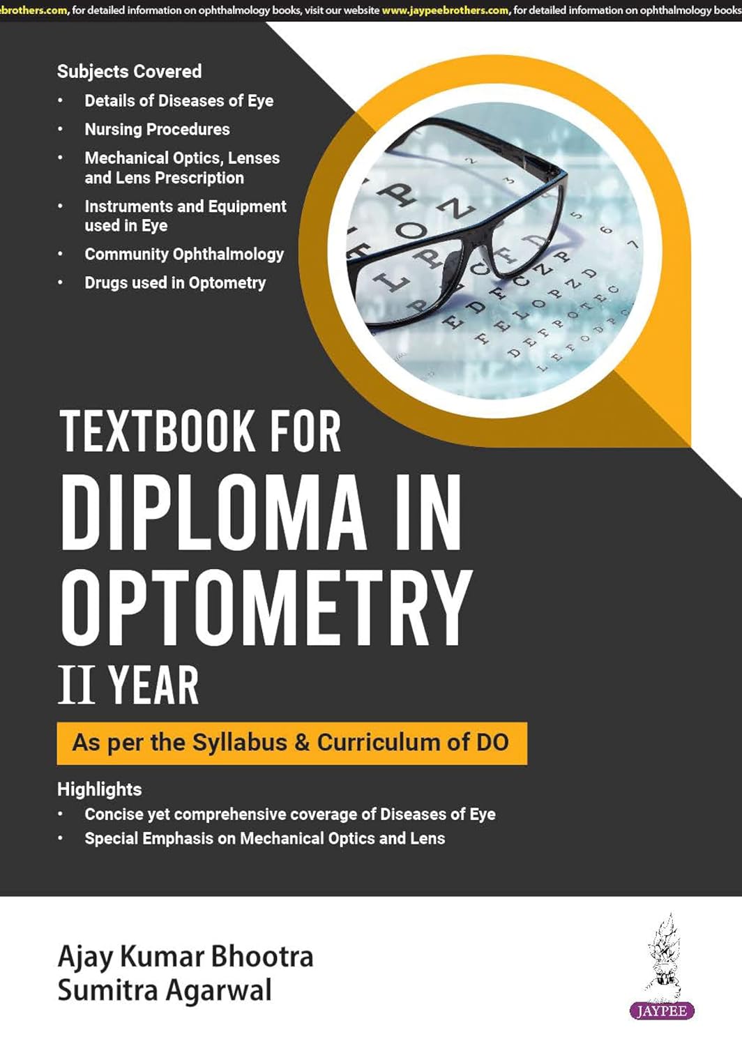 TEXTBOOK FOR DIPLOMA IN OPTOMETRY II YEAR (AS PER THE SYLLABUS & CURRICULUM OF DO) 1ST/2025 - AJAY KUMAR BHOOTRA