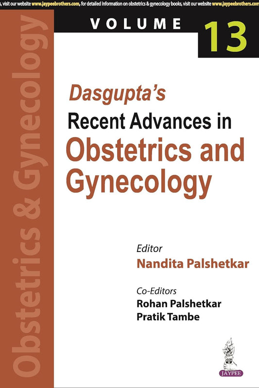DASGUPTA'S RECENT ADVANCES IN OBSTETRICS AND GYNECOLOGY (VOLUME 13) 1ST/2024 - NANDITA PALSHETKAR