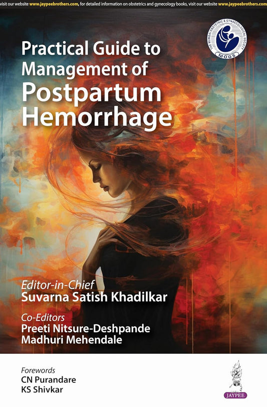 PRACTICAL GUIDE TO MANAGEMENT OF POSTPARTUM HEMORRHAGE 1ST/2025 - SUVARNA SATISH KHADILKAR