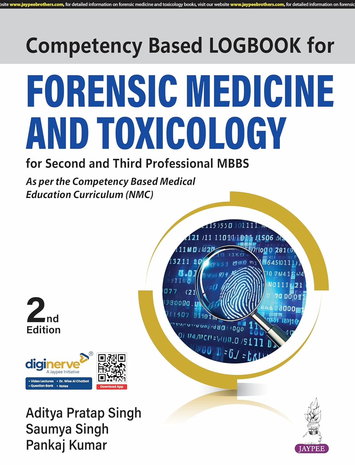 COMPETENCY BASED LOGBOOK FOR FORENSIC MEDICINE AND TOXICOLOGY FOR SECOND AND THIRD PROFESSIONAL MBBS 2ND/2025 - ADITYA PRATAP SINGH