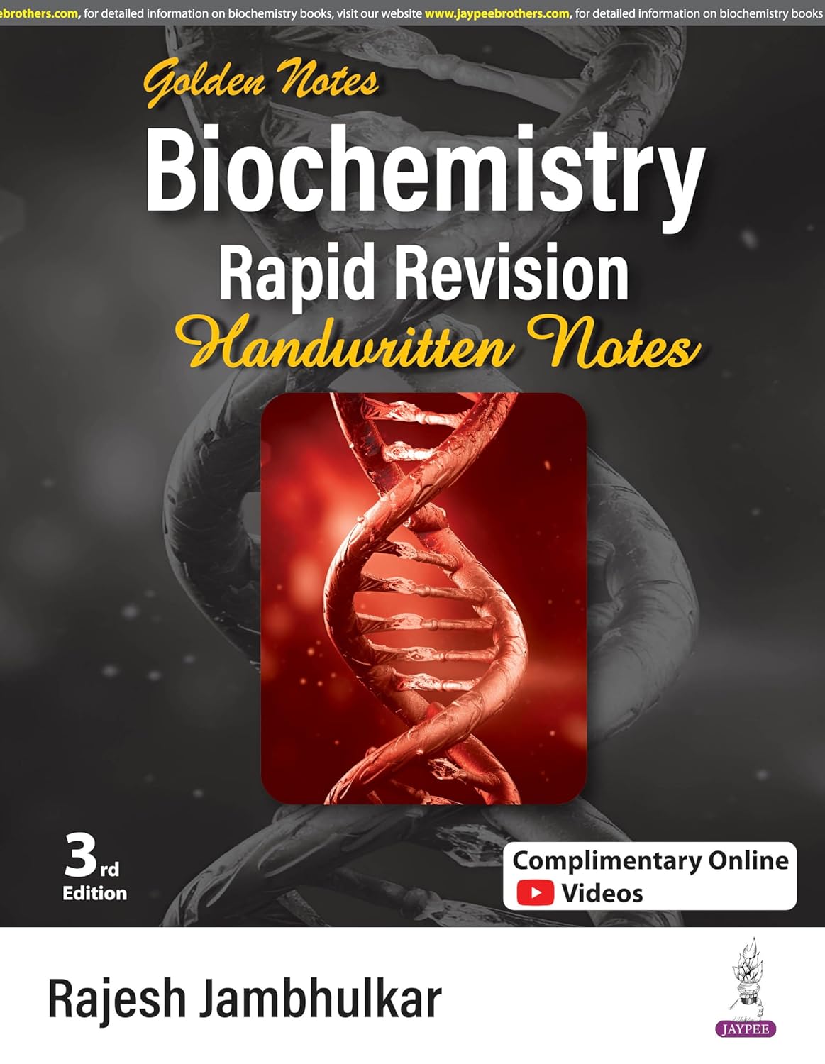 GOLDEN NOTES BIOCHEMISTRY RAPID REVISION HANDWRITTEN NOTES 3RD/2025 - RAJESH JAMBHULKAR