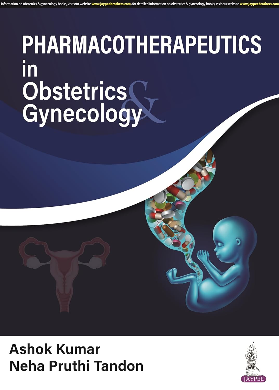 PHARMACOTHERAPEUTICS IN OBSTETRICS & GYNECOLOGY 1ST/2024 - ASHOK KUMAR