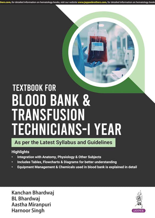 TEXTBOOK FOR BLOOD BANK & TRANSFUSION TECHNICIANS-1ST YEAR 1ST/2025 - KANCHAN BHARDWAJ