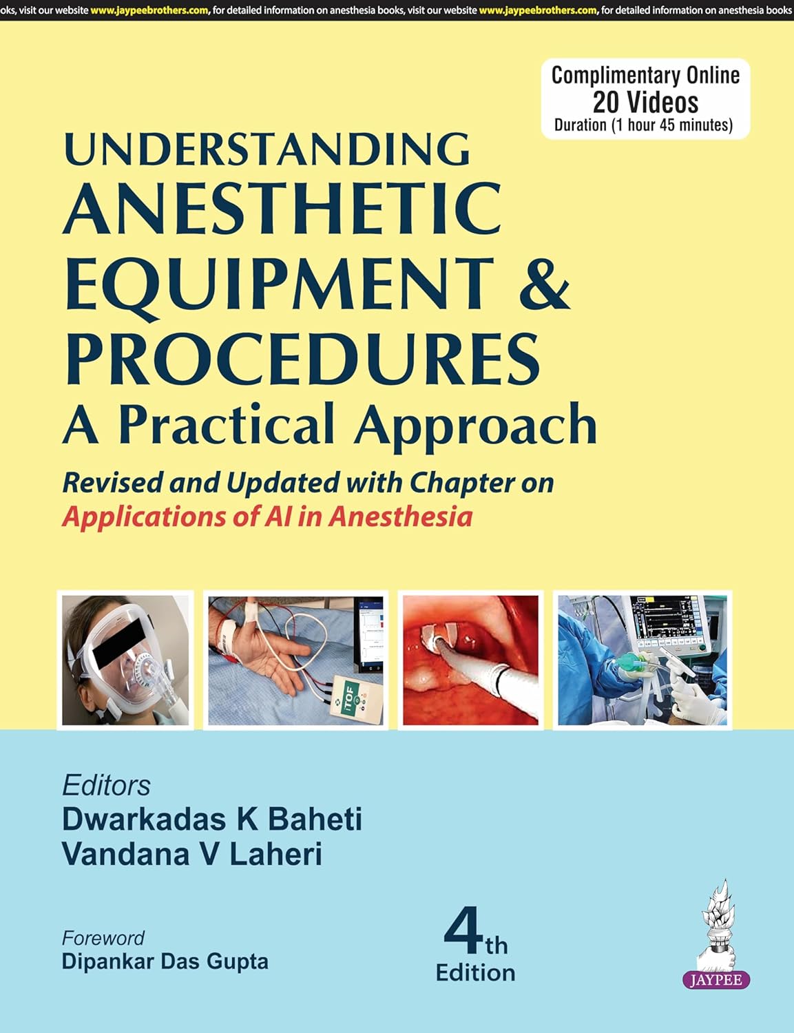 UNDERSTANDING ANESTHETIC EQUIPMENT & PROCEDURES A PRACTICAL APPROACH 4TH/2025 - DWARKADAS K BAHETI