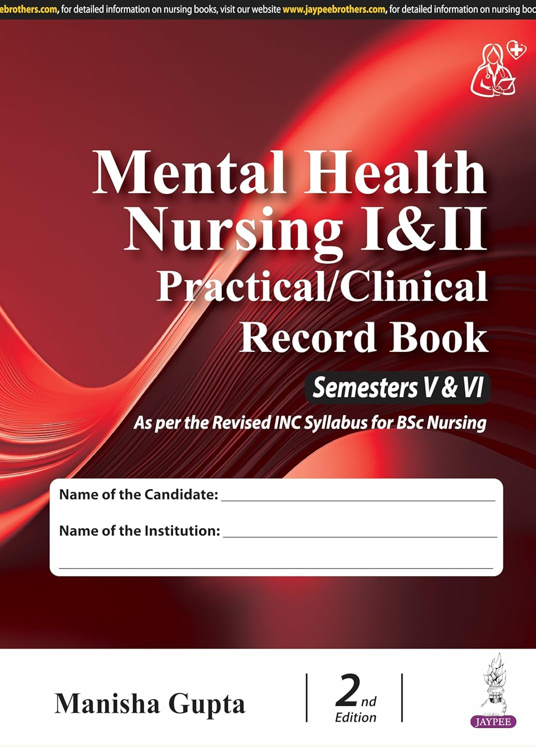 MENTAL HEALTH NURSING I & II PRACTICAL/CLINICAL RECORD BOOK SEMESTERS V & VI 2ND/2026 - MANISHA GUPTA
