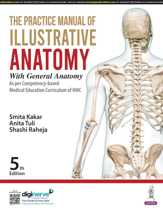 THE PRACTICE MANUAL OF ILLUSTRATIVE ANATOMY WITH GENERAL ANATOMY 5TH/2025 - SMITA KAKAR
