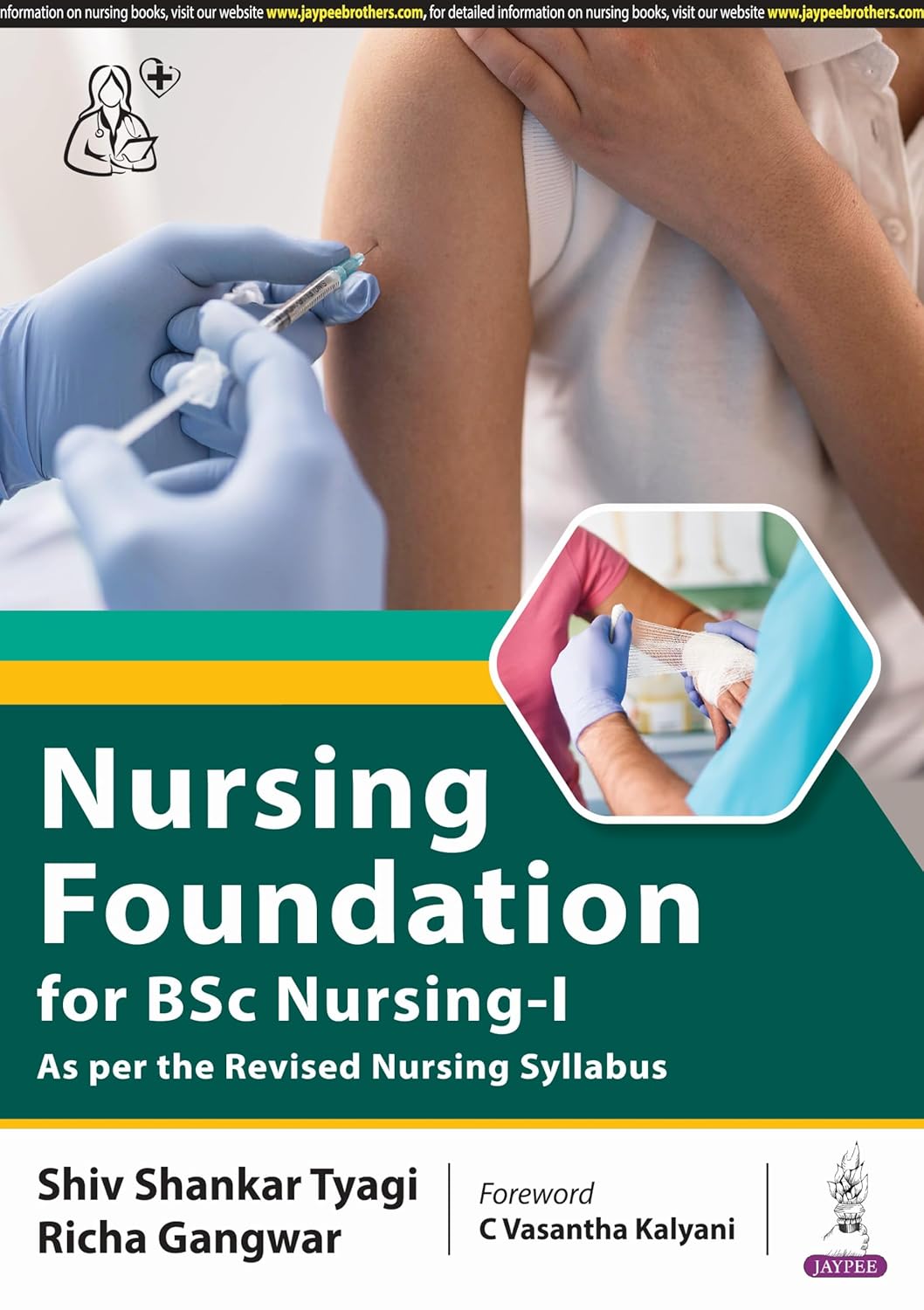 NURSING FOUNDATION FOR BSC NURSING-1 AS PER THE REVISED NURSING SYLLABUS 1ST/2025 - SHIV SHANKAR TYAGI