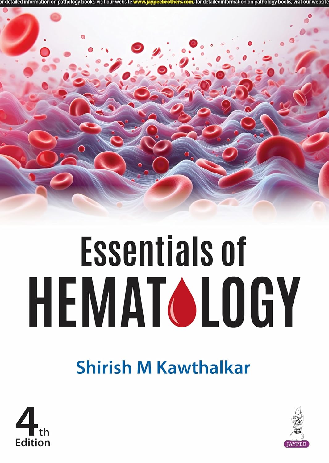 ESSENTIALS OF HEMATOLOGY 4TH/2025 - SHIRISH M KAWTHALKAR