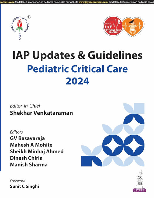 IAP UPDATES & GUIDELINES PEDIATRIC CRITICAL CARE 2024 1ST/2025 - SHEKHAR VENKATARAMAN