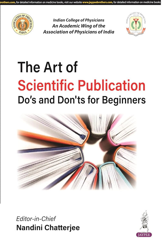 THE ART OF SCIENTIFIC PUBLICATION DO'S AND DON'TS FOR BEGINNERS 1ST/2024 - NANDINI CHATTERJEE
