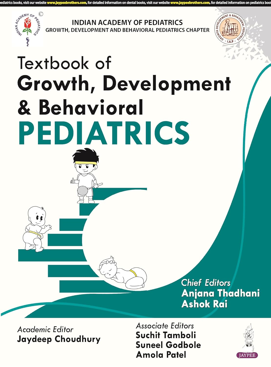 TEXTBOOK OF GROWTH, DEVELOPMENT & BEHAVIORAL PEDIATRICS (IAP) 1ST/2024 - ANJANA THADHANI