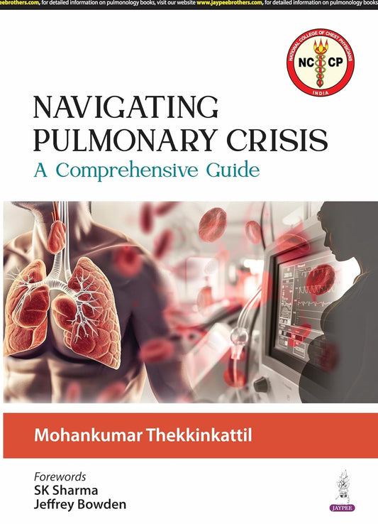 NAVIGATING PULMONARY CRISIS A COMPREHENSIVE GUIDE 1ST/2026 - MOHANKUMAR THEKKINKATTIL