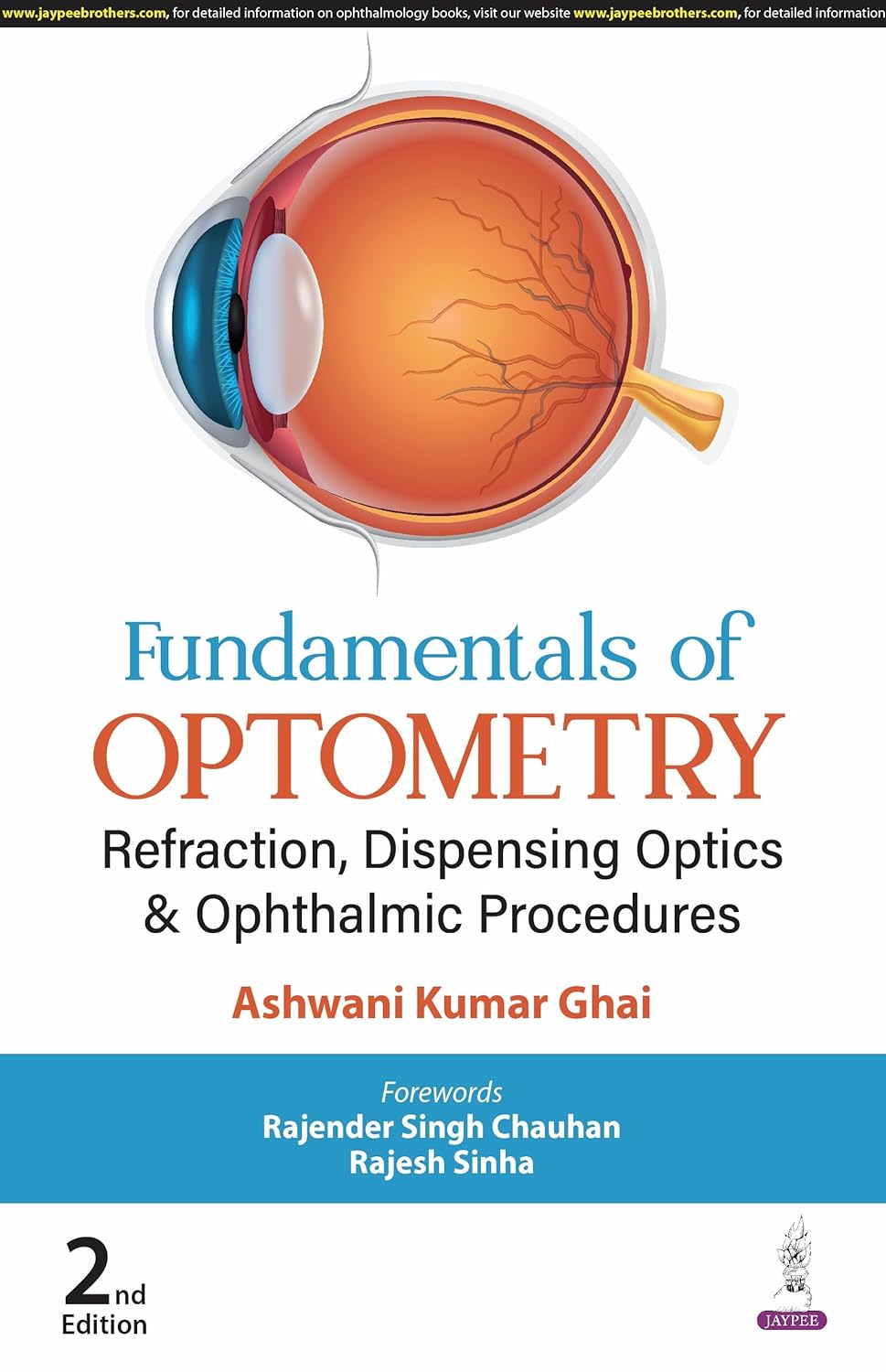 FUNDAMENTALS OF OPTOMETRY: REFRACTION, DISPENSING OPTICS & OPHTHALMIC PROCEDURES 2ND/2025 - ASHWANI KUMAR GHAI