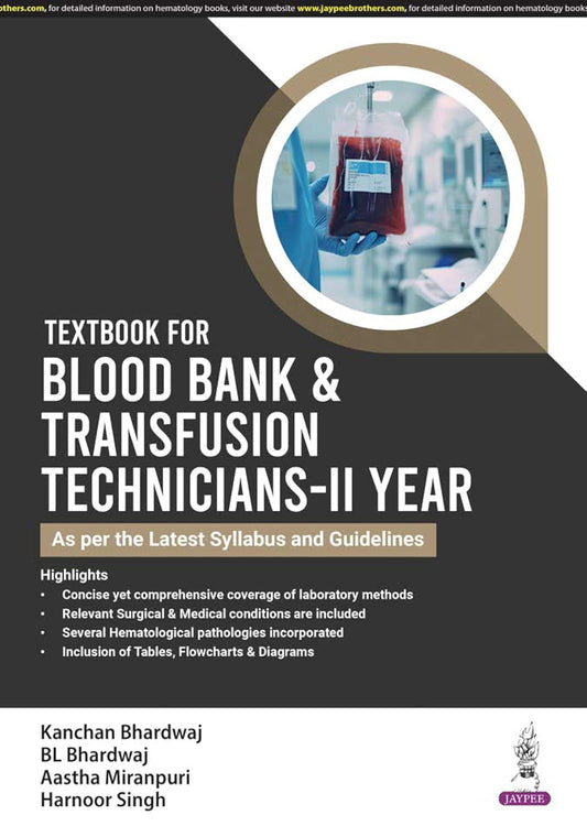 TEXTBOOK FOR BLOOD BANK & TRANSFUSION TECHNICIANS-IIND YEAR 1ST/2025 - KANCHAN BHARDWAJ