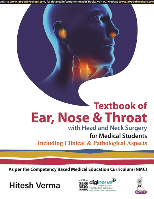 TEXTBOOK OF EAR, NOSE AND THROAT WITH HEAD AND NECK SURGERY FOR MEDICAL STUDENTS 1ST/2025 - HITESH VERMA