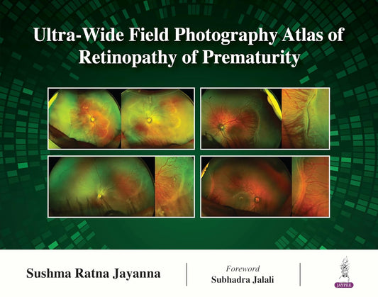 ULTRA- WIDE FIELD PHOTOGRAPHY ATLAS OF RETINOPATHY OF PREMATURITY 1ST/2026 - SUSHMA RATNA JAYANNA
