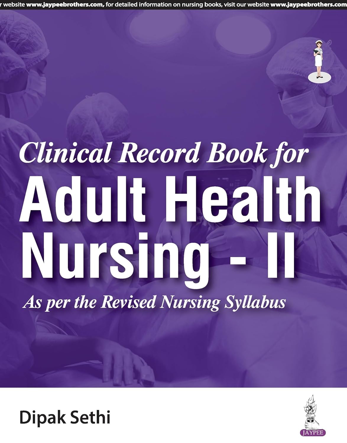 CLINICAL RECORD BOOK FOR ADULT HEALTH NURSING - II 1ST/2025 - DIPAK SETHI