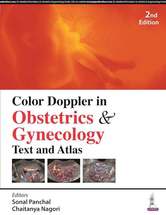 COLOR DOPPLER IN OBSTETRICS & GYNECOLOGY: TEXT AND ATLAS 2ND/2024 - SONAL PANCHAL