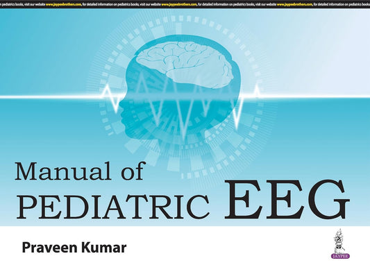 MANUAL OF PEDIATRIC EEG 1ST/2024 - PRAVEEN KUMAR