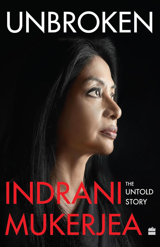 UNBROKEN - INDRANI MUKERJEA