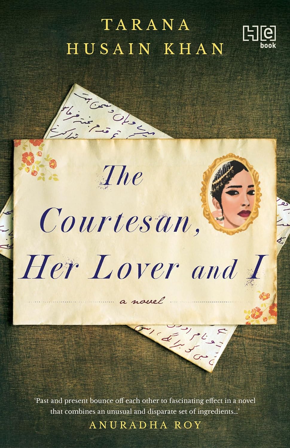 THE COURTESAN, HER LOVER AND I - TARANA HUSAIN KHAN
