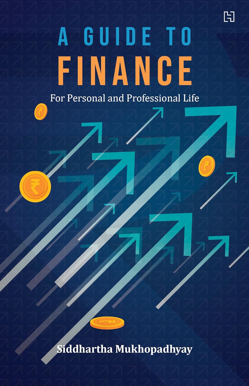 A GUIDE TO FINANCE - SIDDHARTHA MUKHOPADHYAY