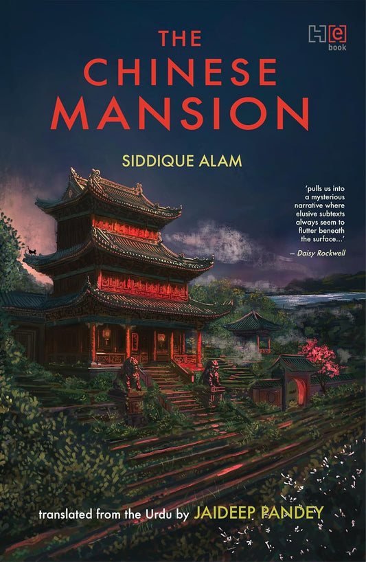 THE CHINESE MANSION - SIDDIQUE ALAM, JAIDEEP PANDEY
