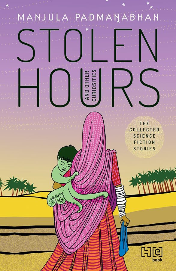 STOLEN HOURS AND OTHER CURIOSITIES - PADMANABHAN MANJULA