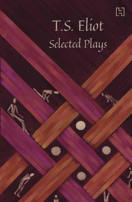 T.S. ELIOT: SELECTED PLAYS - THOMAS STEARNS ELIOT