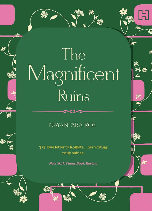THE MAGNIFICENT RUINS - NAYANTARA ROY