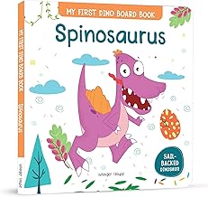 SPINOSAURUS : MY FIRST DINO BOARD BOOK - ILLUSTRATED DINO PICTURE BOOK FOR CHILDREN - WONDER HOUSE BOOKS