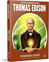 ILLUSTRATED BIOGRAPHY FOR KIDS: THOMAS EDISON- EXTRAORDINARY SCIENTIST WHO CHANGED THE WORLD - WONDER HOUSE BOOKS