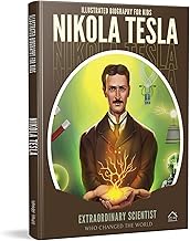 ILLUSTRATED BIOGRAPHY FOR KIDS: NIKOLA TESLA- EXTRAORDINARY SCIENTIST WHO CHANGED THE WORLD - WONDER HOUSE BOOKS