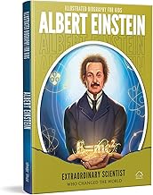 ILLUSTRATED BIOGRAPHY FOR KIDS: ALBERT EINSTEIN- EXTRAORDINARY SCIENTIST WHO CHANGED THE WORLD - WONDER HOUSE BOOKS