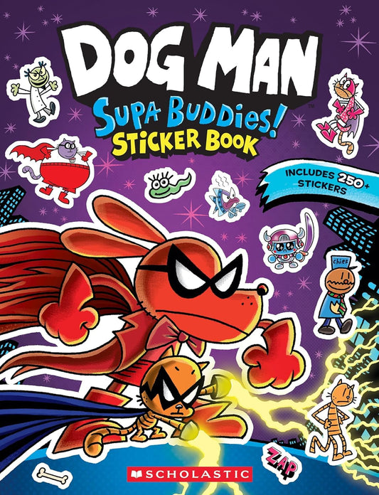 DOG MAN: OFFICIAL SUPA BUDDIES STICKER BOOK - SCHOLASTIC