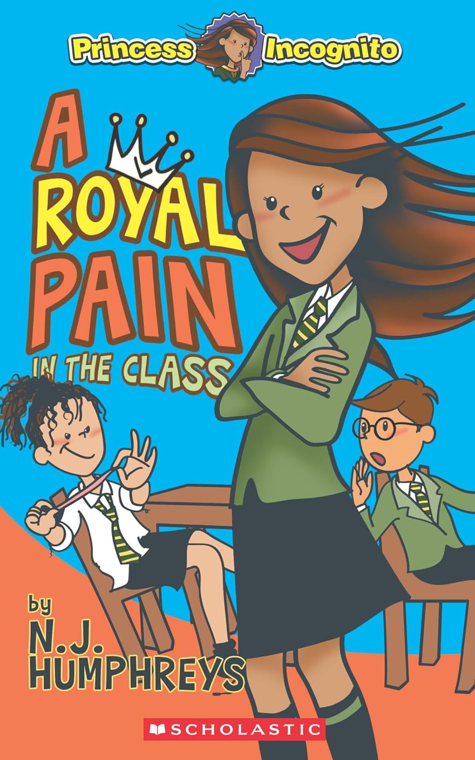 PRINCESS INCOGNITO #01: A ROYAL PAIN IN THE CLASS - NJ HUMPHREYS