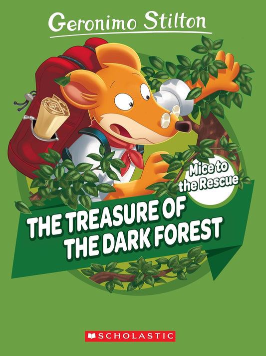 GERONIMO STILTON: MICE TO THE RESCUE #02: THE TREASURE OF THE DARK FOREST - GERONIMO STILTON