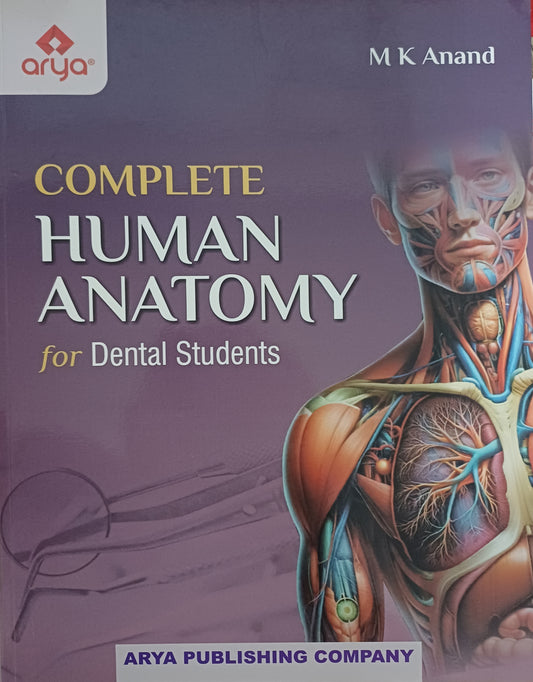 COMPLETE HUMAN ANATOMY FOR DENTAL STUDENTS 1ST/2024 - MK ANAND