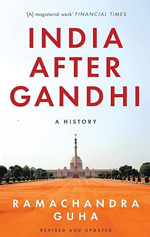 INDIA AFTER GANDHI: A HISTORY (3RD EDITION REVISED AND UPDATED) - RAMACHANDRA GUHA