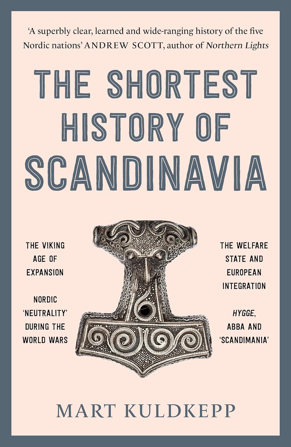 THE SHORTEST HISTORY OF SCANDINAVIA - MART KULDKEPP