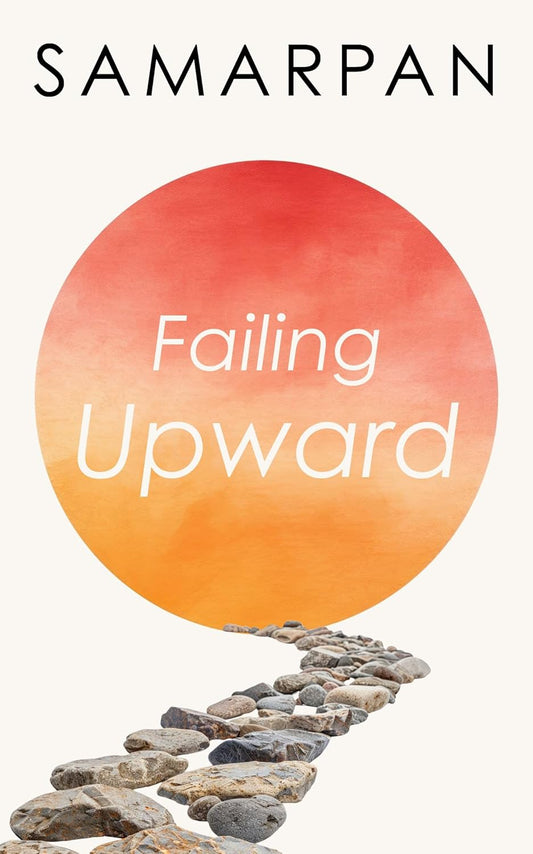 FAILING UPWARD - SAMARPAN