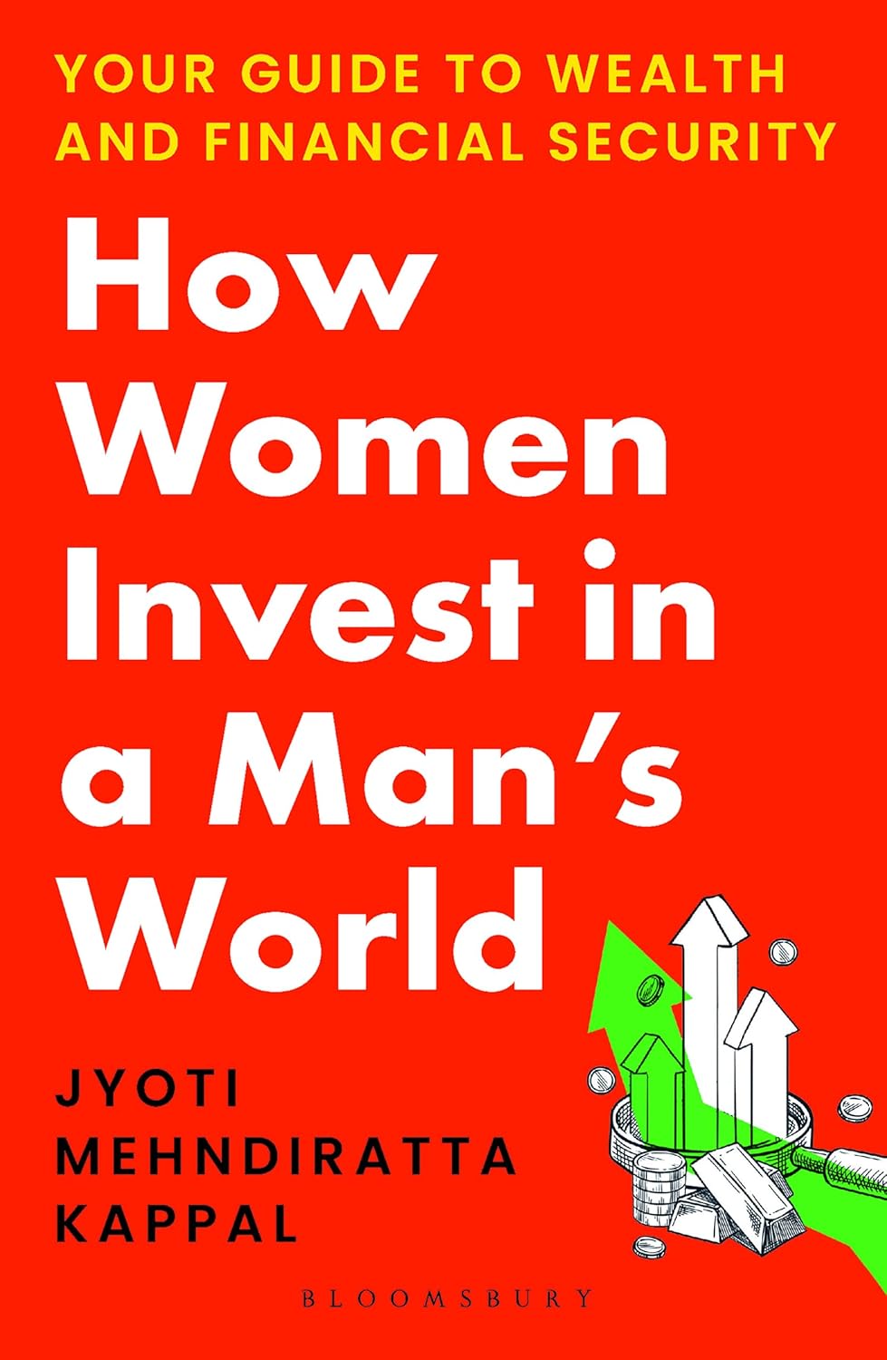HOW WOMEN INVEST IN A MAN'S WORLD - JYOTI MEHNDIRATTA KAPPAL