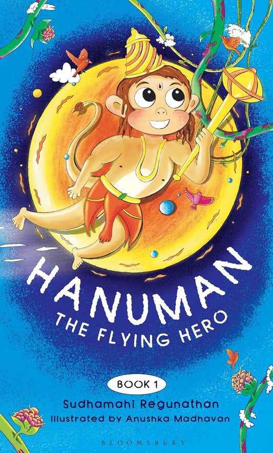 HANUMAN THE FLYING HERO - SUDHAMAHI REGUNATHAN