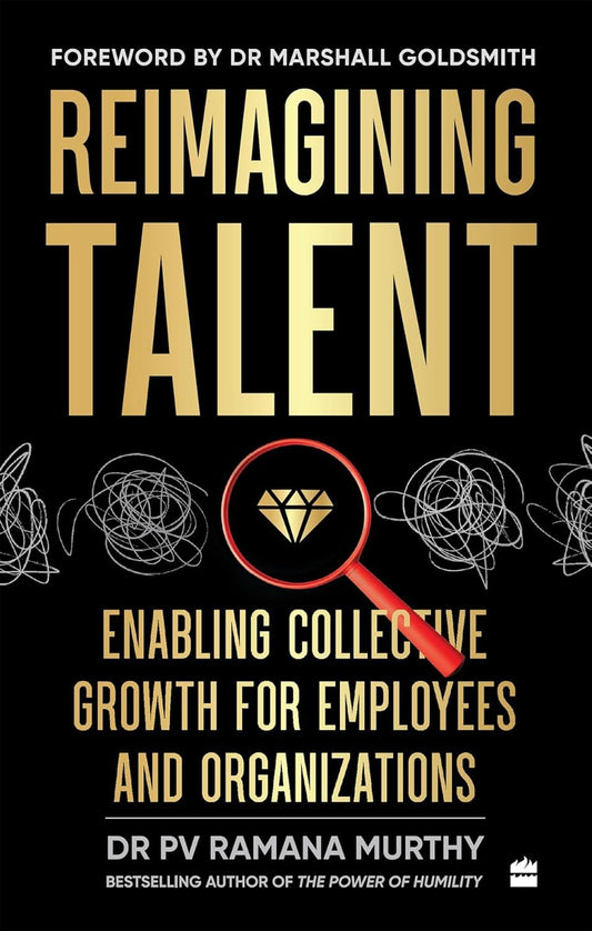 REIMAGINING TALENT - PV RAMANA MURTHY