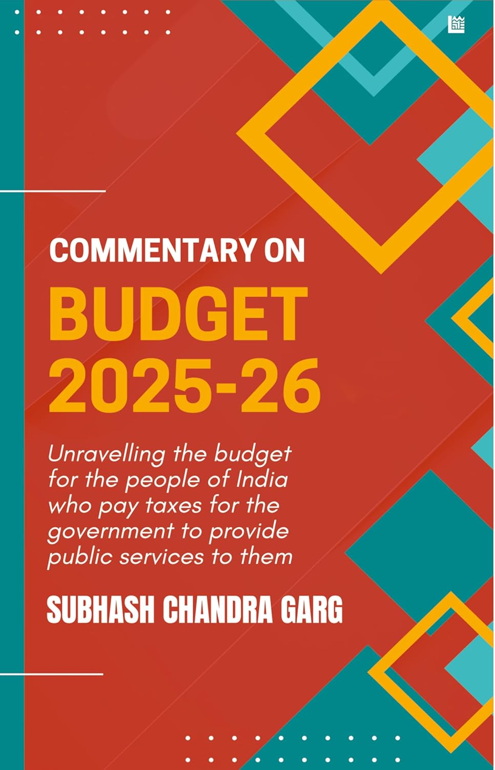 COMMENTARY ON BUDGET 2025-26 - SUBHASH CHANDRA GARG