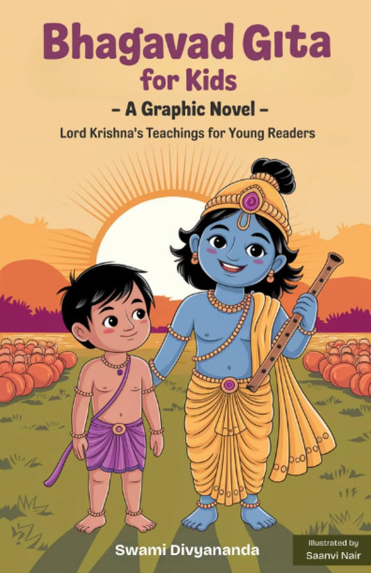 ILLUSTRATED BHAGAVAD GITA FOR KIDS: A GRAPHIC STORY OF LORD KRISHNA’S TEACHINGS - SWAMI DIVYANANDA